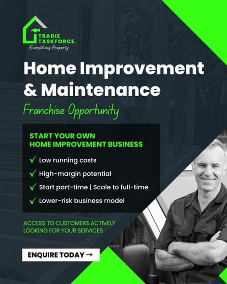 Own a Tradie Taskforce Franchise Established Business Model & Exclusive Territory Own a Tradie Taskforce Franchise Established Business Model & Exclusive Territory